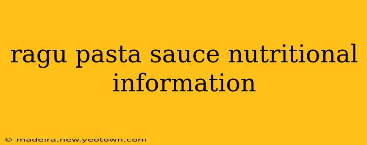 ragu pasta sauce nutritional information