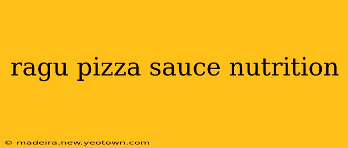 ragu pizza sauce nutrition