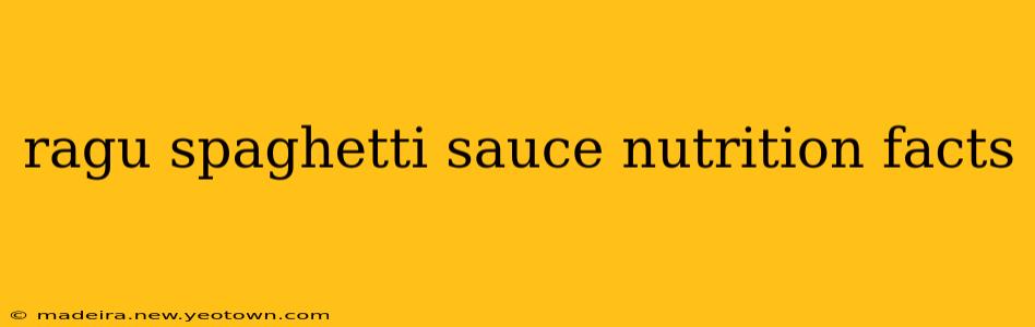 ragu spaghetti sauce nutrition facts