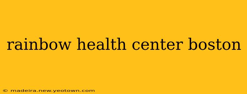 rainbow health center boston