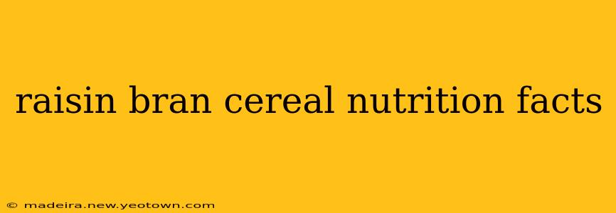 raisin bran cereal nutrition facts
