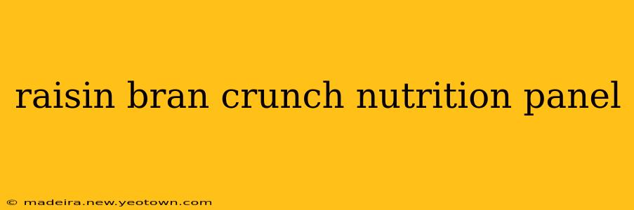 raisin bran crunch nutrition panel