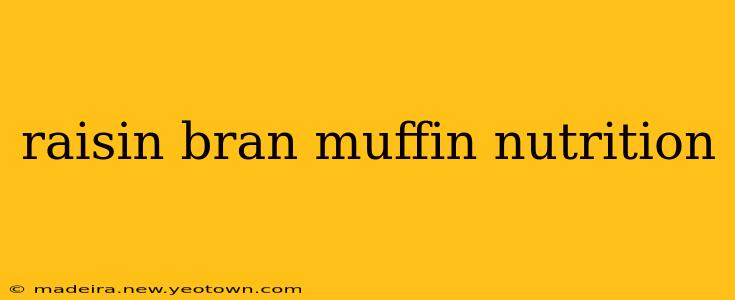 raisin bran muffin nutrition