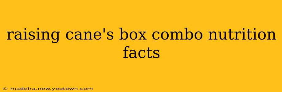 raising cane's box combo nutrition facts