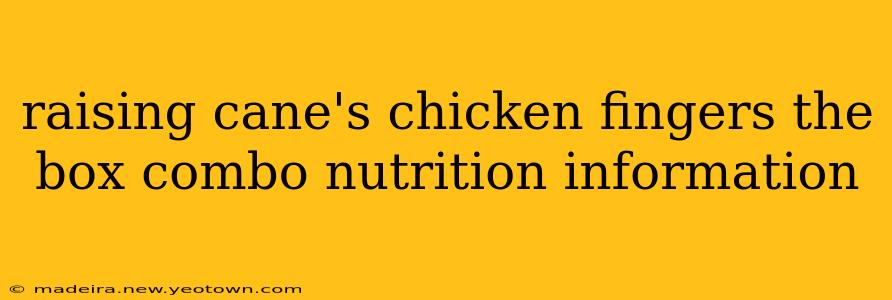 raising cane's chicken fingers the box combo nutrition information