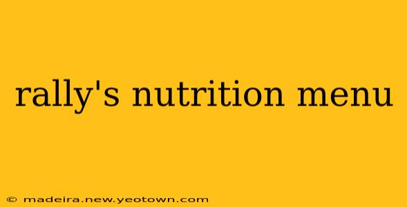 rally's nutrition menu