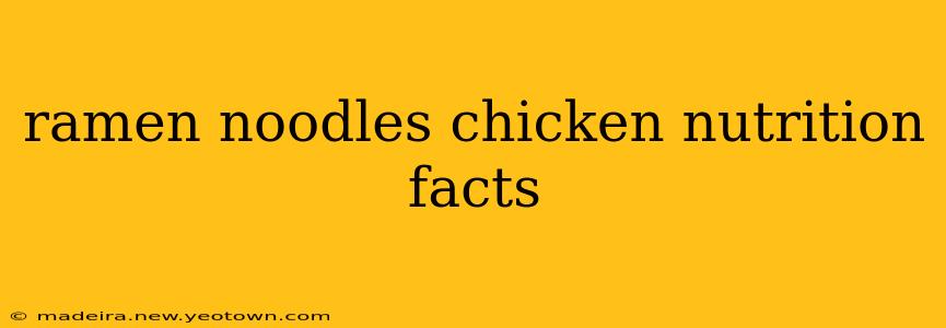 ramen noodles chicken nutrition facts