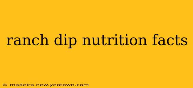 ranch dip nutrition facts