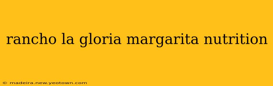 rancho la gloria margarita nutrition