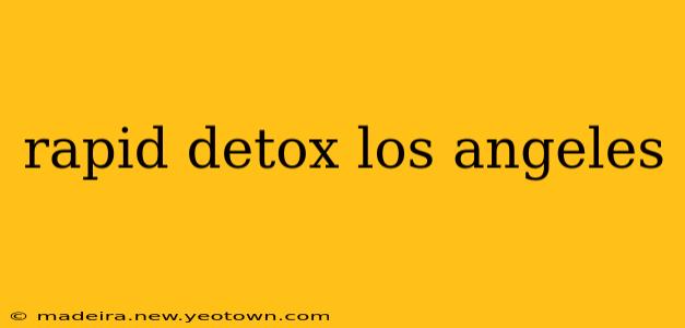 rapid detox los angeles