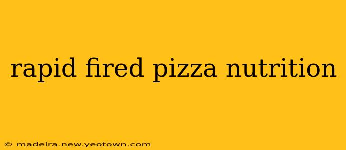 rapid fired pizza nutrition
