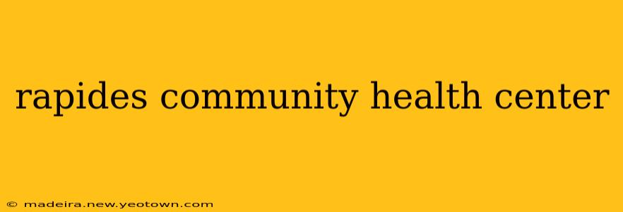 rapides community health center