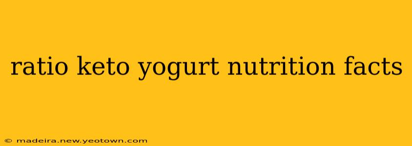 ratio keto yogurt nutrition facts
