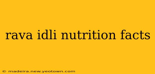 rava idli nutrition facts