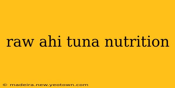 raw ahi tuna nutrition