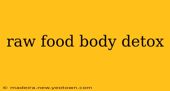 raw food body detox