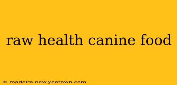 raw health canine food
