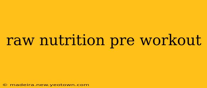 raw nutrition pre workout