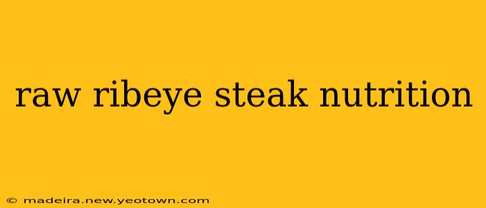 raw ribeye steak nutrition