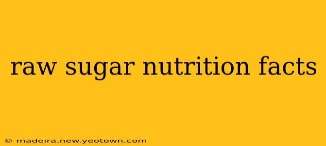 raw sugar nutrition facts