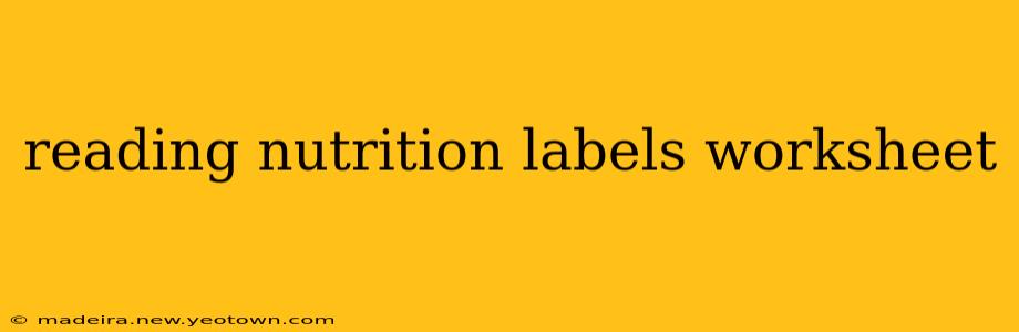 reading nutrition labels worksheet