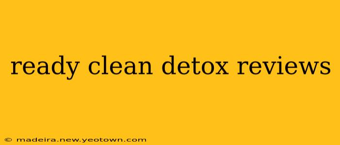 ready clean detox reviews