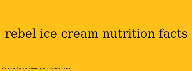 rebel ice cream nutrition facts