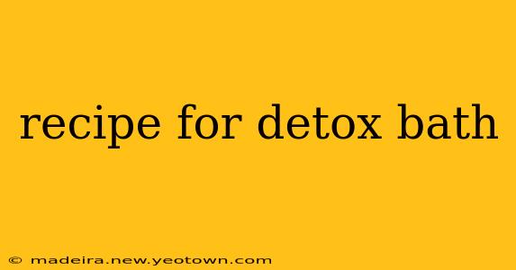 recipe for detox bath