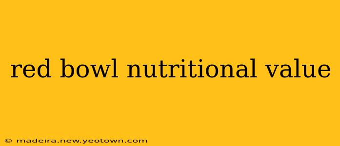 red bowl nutritional value