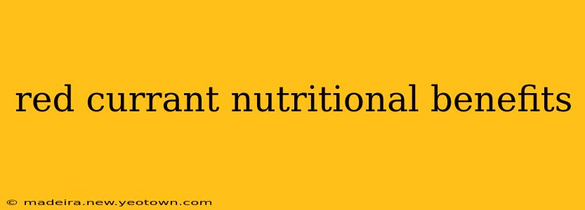 red currant nutritional benefits