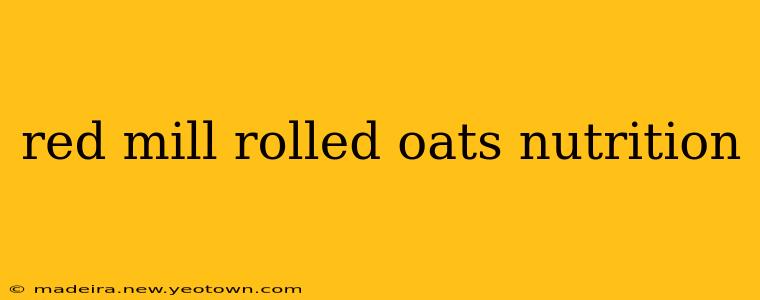 red mill rolled oats nutrition