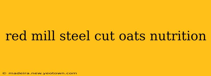 red mill steel cut oats nutrition