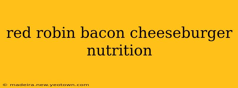 red robin bacon cheeseburger nutrition