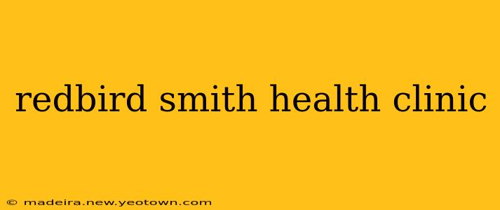 redbird smith health clinic