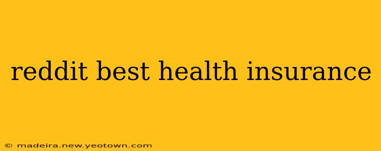 reddit best health insurance