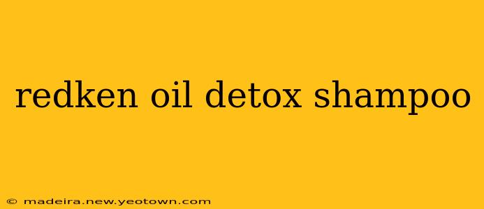 redken oil detox shampoo