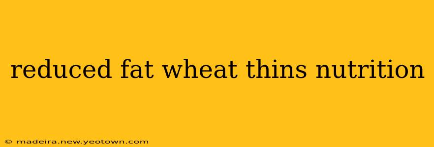 reduced fat wheat thins nutrition