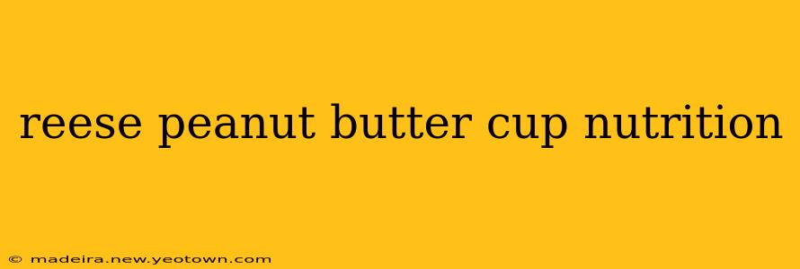 reese peanut butter cup nutrition