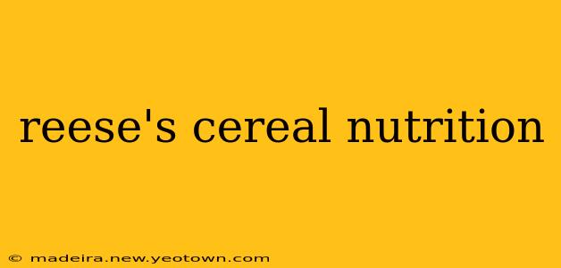 reese's cereal nutrition