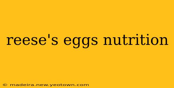 reese's eggs nutrition