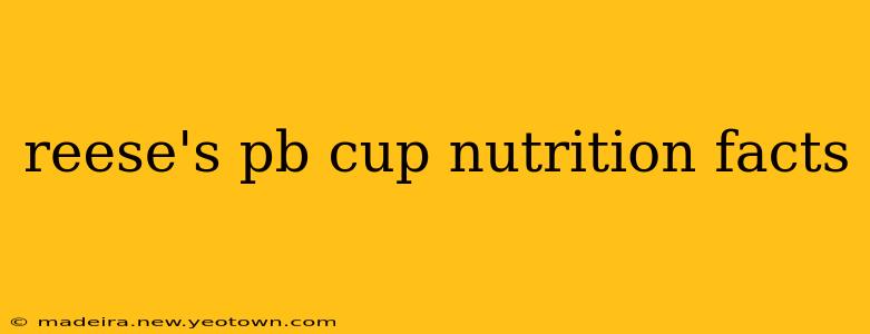 reese's pb cup nutrition facts