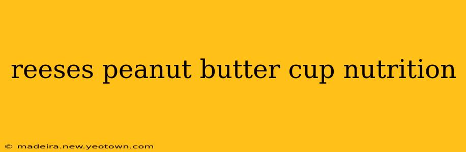 reeses peanut butter cup nutrition