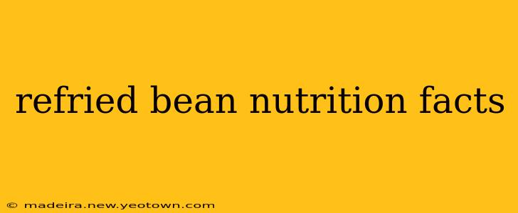 refried bean nutrition facts