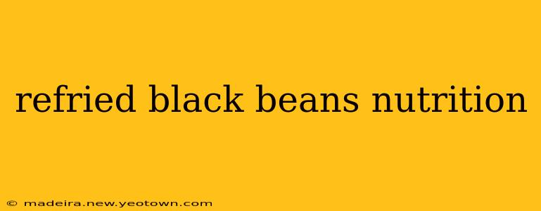 refried black beans nutrition