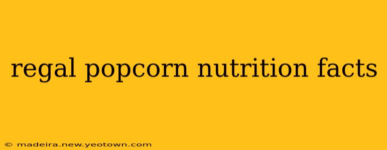 regal popcorn nutrition facts