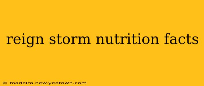 reign storm nutrition facts