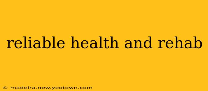 reliable health and rehab
