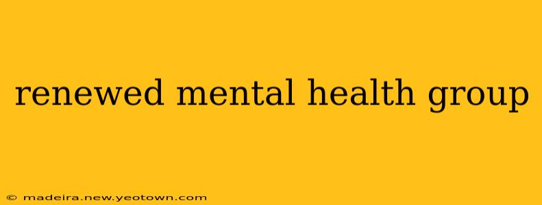 renewed mental health group