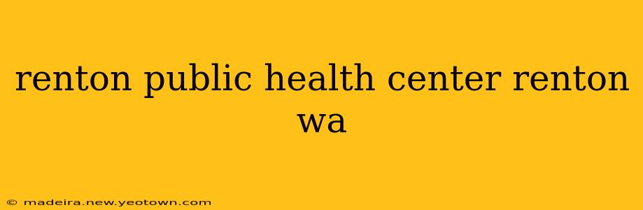 renton public health center renton wa