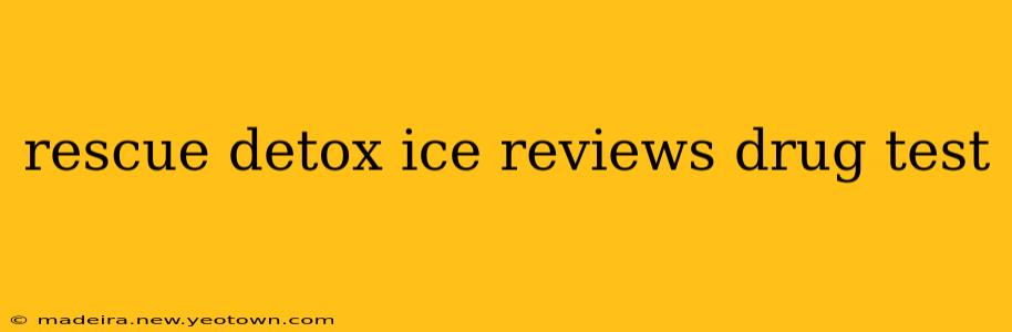 rescue detox ice reviews drug test